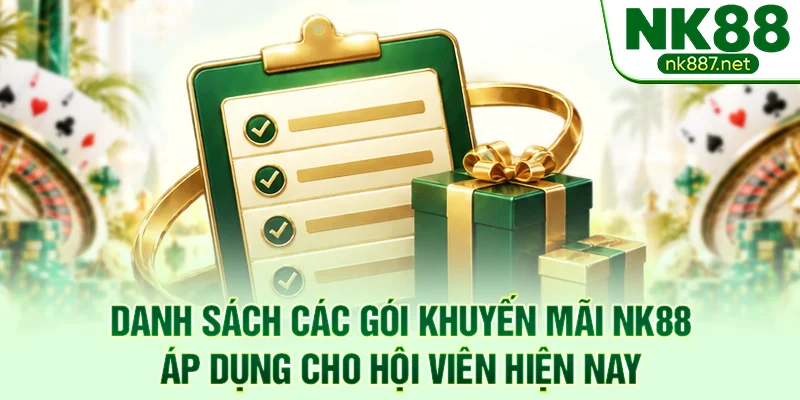 Danh sách các gói khuyến mãi NK88 áp dụng cho hội viên hiện nay