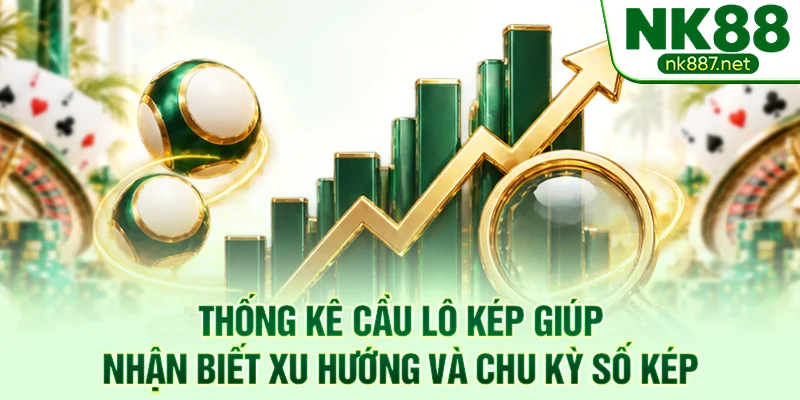 Thống kê cầu lô kép giúp nhận biết xu hướng và chu kỳ số kép